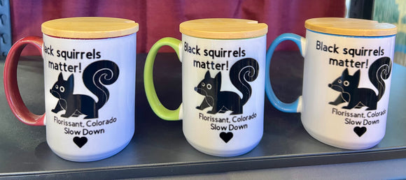 Black Squirrels Matter Coffee Mug with Lid